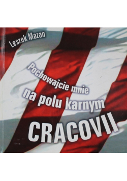 Pochowajcie mnie na polu karnym Cracovii