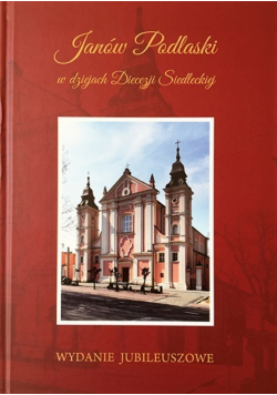 Janów podlaski w dziejach Diecezji Siedleckiej