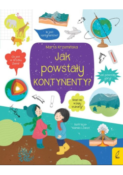 Co i jak? Jak powstały kontynenty?