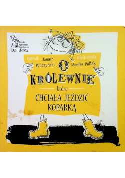 O królewnie która chciała jeździć koparką