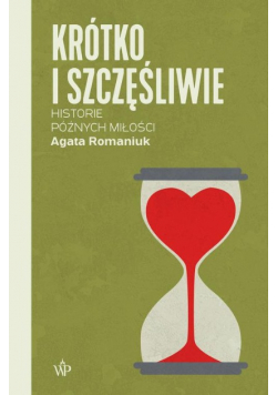 Krótko i szczęśliwie Historie późnych miłości