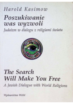 Poszukiwanie was wyzwoli. Judaizm w dialogu z religiami świata