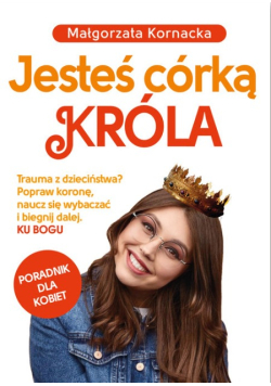 Jesteś córką Króla