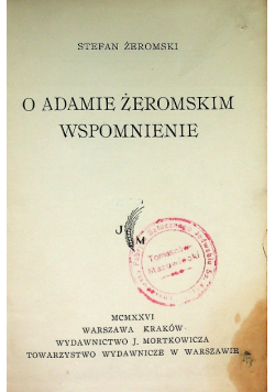 O Adamie Żeromskim wspomnienia 1926 r.