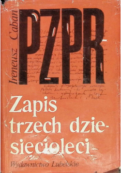 PZPR zapis trzech dziesięcioleci