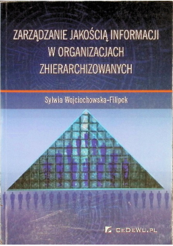 Zarządzanie jakością informacji w organizacjach zhierarchizowanych