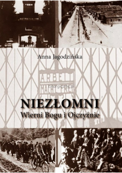 Niezłomni wierni Bogu i Ojczyżnie
