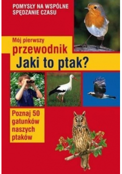 Mój pierwszy przewodnik Jaki to ptak?