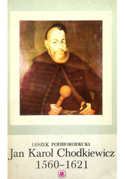 Jan Karol Chodkiewicz 1560 - 1621