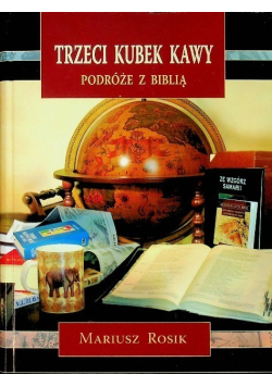 Trzeci kubek kawy Podróże z Biblią plus dedykacja od Rosika