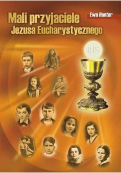 Mali przyjaciele Jezusa Eucharystycznego