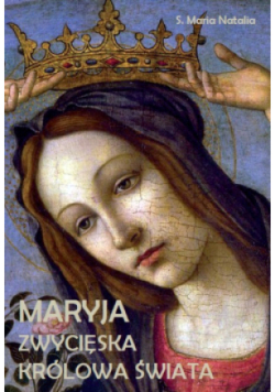 Maryja zwycięska królowa świata