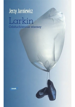 Larkin Odsłuchiwanie wierszy