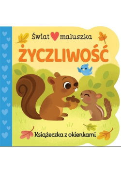 Świat maluszka. Życzliwość.