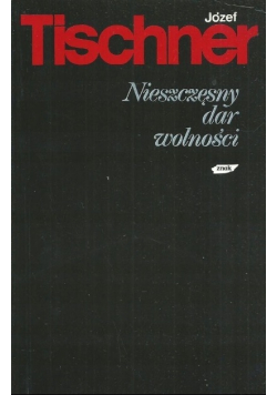 Nieszczęsny dar wolności