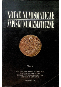 Notae Numismaticae zapiski numizmatyczne Tom V