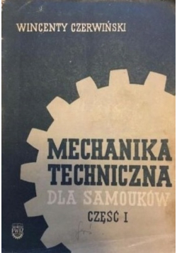 Mechanika techniczna dla samouków Część I
