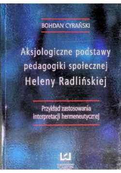 Aksjologiczne podstawy pedagogiki społecznej Heleny Radlińskiej