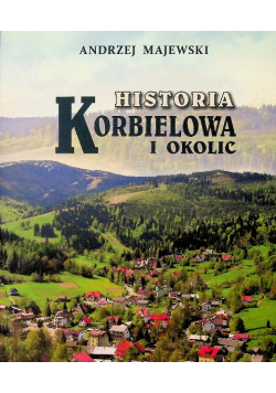 Historia Korbielowa i okolic