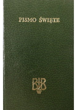 Biblia to jest Pismo Święte Starego i Nowego Testamentu