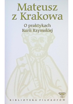 Biblioteka filozofów Tom 45 O praktykach Kurii Rzymskiej