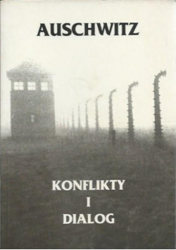Auschwitz, konflikty i dialog