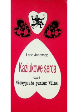 Kaziukowe serca czyli niewygasła pamięć Wilna