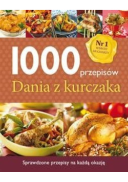1000 przepisów Dania z kurczaka