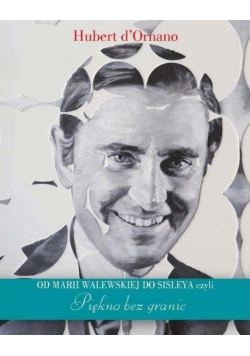 Od Marii Walewskiej do Sisleya Piękno bez granic