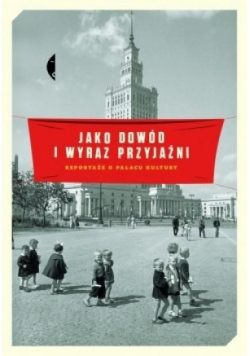 Jako dowód i wyraz przyjaźni