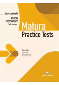 Matura Practice Tests. Poziom podstawowy. Część pisemna