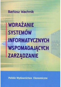 Wdrażanie systemów informatycznych wspomagających zarządzanie