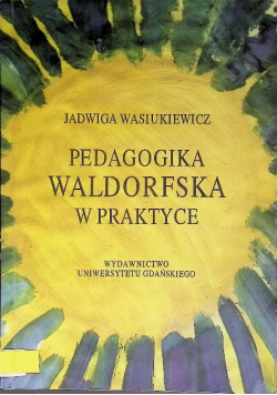 Pedagogika Waldorfska w praktyce
