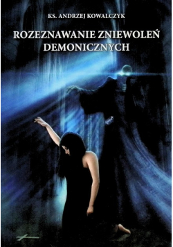 Rozeznawanie zniewoleń demonicznych