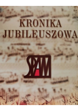 Kronika jubileuszowa SPAM