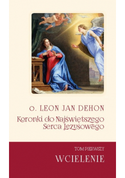 Koronki do Najświętszego Serca Jezusowego Tom 1