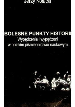 Bolesne punkty historii Wypędzenia i wypędzeni w polskim piśmiennictwie naukowym