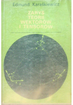 Zarys teorii wektorów i tensorów