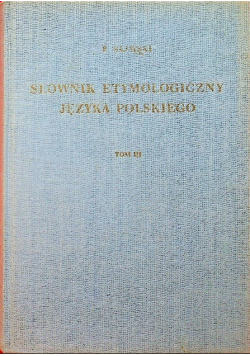 Słownik Etymologiczny Języka Polskiego Tom III