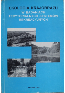 Ekologia krajobrazu w badaniach terytorialnych systemów rekreacyjnych