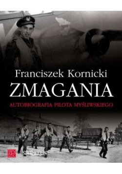Zmagania Autobiografia pilota myśliwskiego