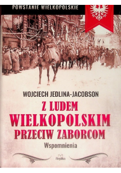 Z ludem wielkopolskim przeciw zaborcom Wspomnienia