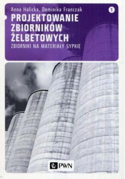 Projektowanie zbiorników żelbetowych Tom 1