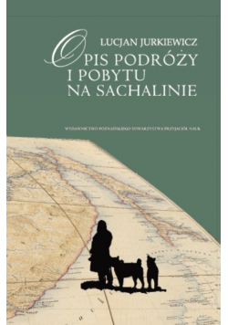 Opis podróży i pobytu na Sachalinie