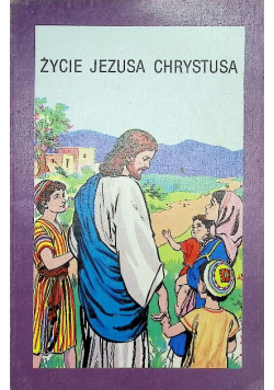 Życie Jezusa Chrystusa