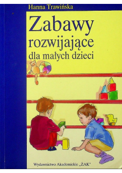 Zabawy rozwijające dla małych dzieci