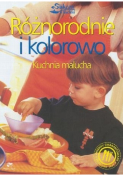 Różnorodnie i kolorowo Kuchnia malucha