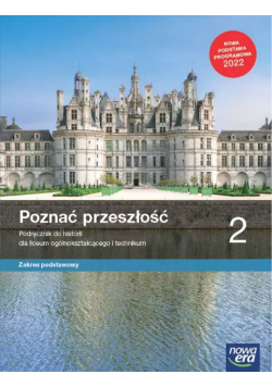 Nowa historia Poznać przeszłość 2 Liceum technikum Zakres podstawowy