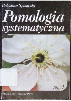 Pomologia systematyczna Tom I