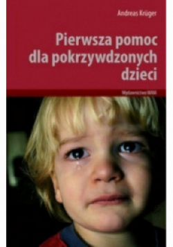Pierwsza pomoc dla pokrzywdzonych dzieci